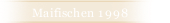 Maifischen 1998